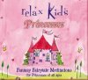 Relax Kids 'Princesses Bedtime Relaxations for Girls' CD, Ages 3-9 Years